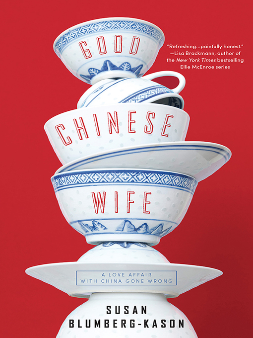 Title details for Good Chinese Wife by Susan Blumberg-Kason - Available